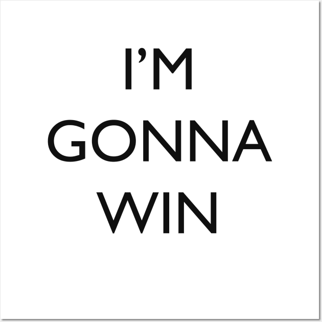 I'm gonna win Wall Art by Blacklinesw9